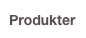 Produkter
